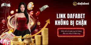 Giới thiệu đến người chơi link Dafabet không bị chặn mới nhất
