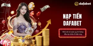 Hướng dẫn người chơi cách nạp tiền vào Dafabet siêu nhanh