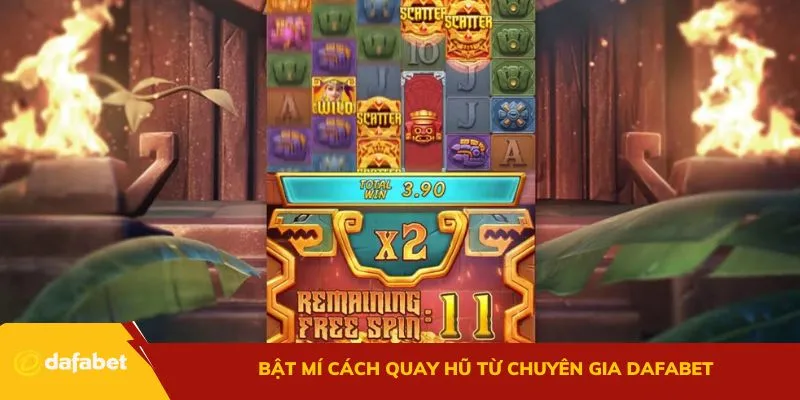 Bật mí cách quay hũ từ chuyên gia Dafabet