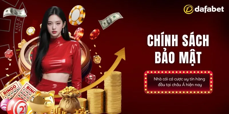 Định nghĩa rõ ràng về chính sách bảo mật Dafabet