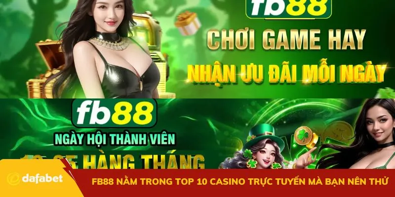 FB88 nằm trong top 10 casino trực tuyến mà bạn nên thử