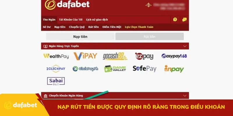 Nạp rút tiền được quy định rõ ràng trong điều khoản