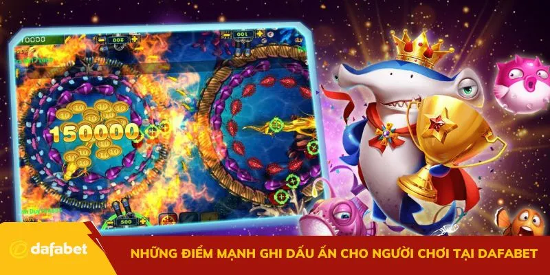 Những điểm mạnh ghi dấu ấn cho người chơi tại Dafabet