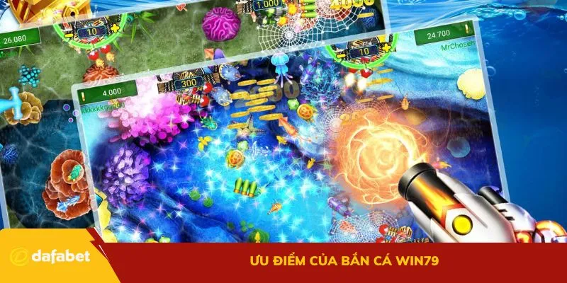 Ưu điểm của bắn cá Win79